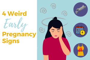 4 weird early pregnancy signs