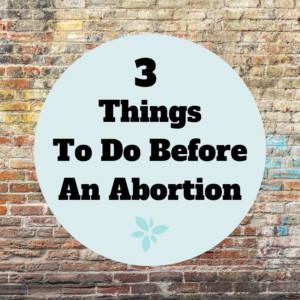A colorful brick wall with the words number 3 and the title Things to do before an abortion.