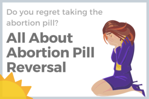 All About Abortion Pill Reversal