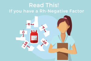 If you have a Rh-Negative Factor