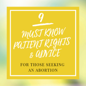 A yellow square highlighting text that says, 9 must know patient rights and advice for those seeking an abortion