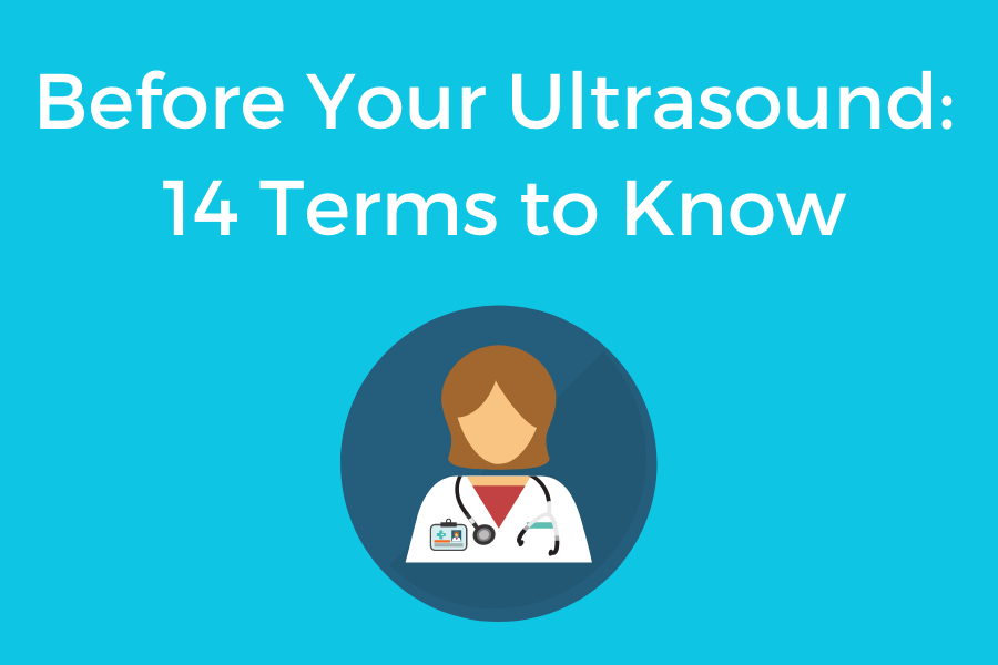 Before an Ultrasound: Terms to Know